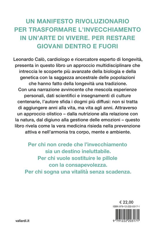 Vivere senza età. I segreti dei Super Agers. La longevità non è una lotta contro il tempo, ma un'alleanza con la vita - Leonardo Calò - 4