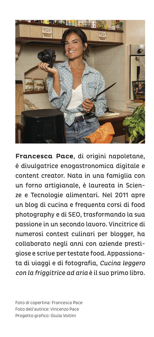 Cucina leggero con la friggitrice ad aria. Rivoluziona la tua tavola con oltre 100 ricette gustose, veloci e salutari - Francesca Pace - 3