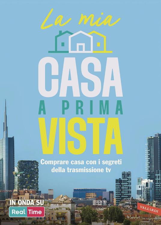 La mia casa a prima vista. Comprare casa con i segreti della trasmissione TV - AA.VV. - ebook