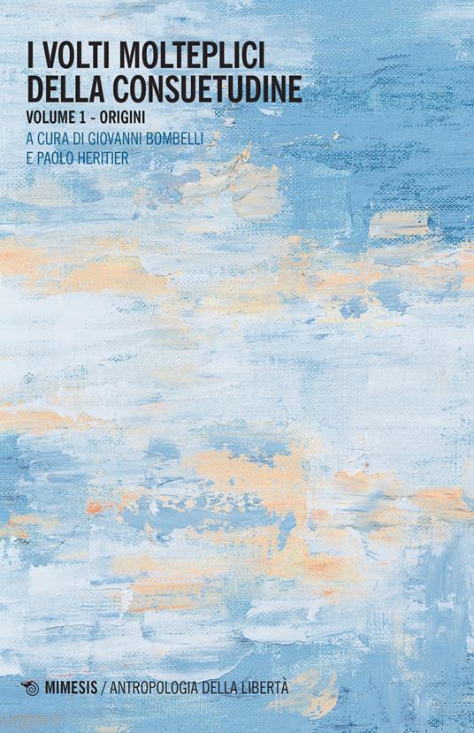 I volti molteplici della consuetudine. Vol. 1: Origini - copertina