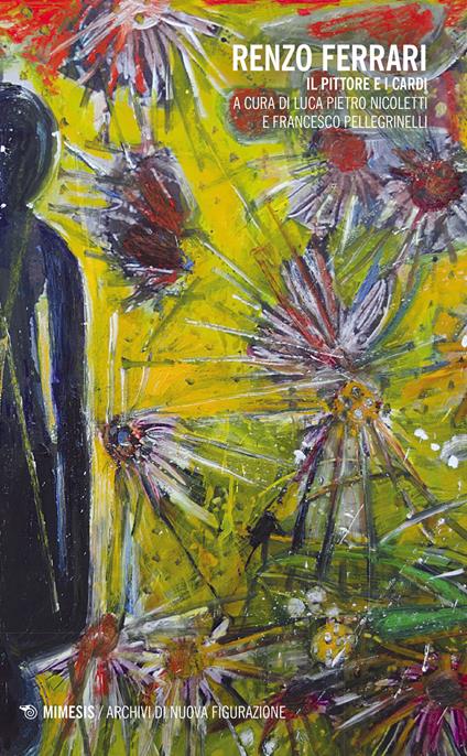 Renzo Ferrari. Il pittore e i cardi - copertina