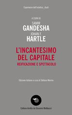 L'incantesimo del capitale. Reificazione e spettacolo