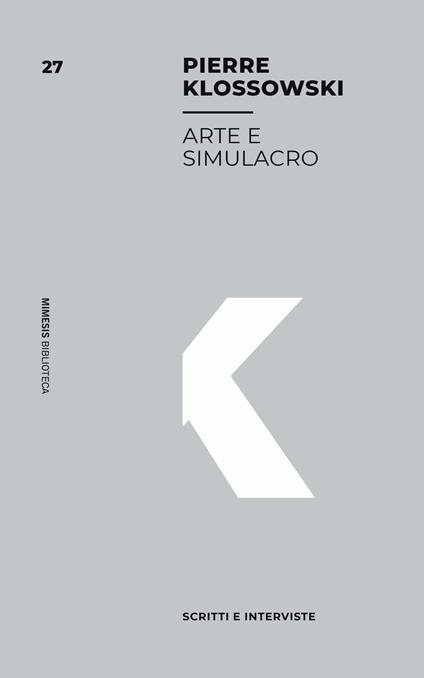 Arte e simulacro. Scritti e interviste - Pierre Klossowski - copertina