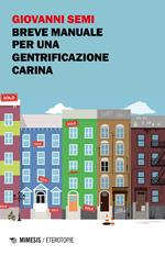 Breve manuale per una gentrificazione carina