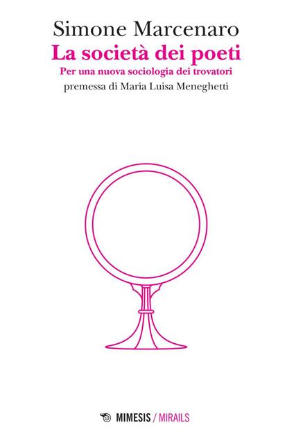 La società dei poeti. Per una nuova sociologia dei trovatori - Simone Marcenaro - ebook