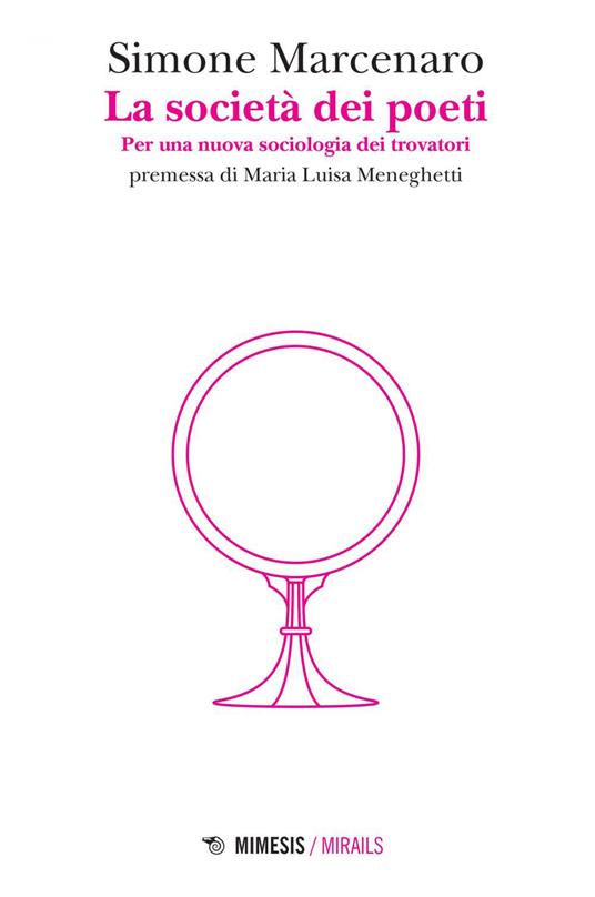 La società dei poeti. Per una nuova sociologia dei trovatori - Simone Marcenaro - ebook