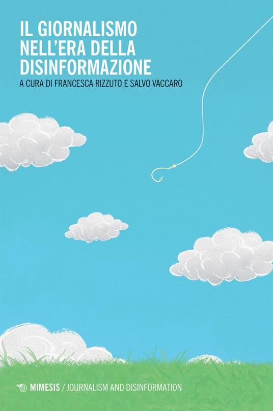 Il giornalismo nell'era della disinformazione - Francesca Rizzuto,Salvo Vaccaro - ebook
