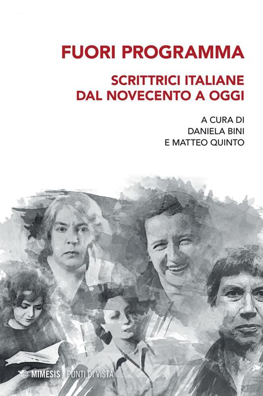 Fuori programma, Scrittrici italiane dal Novecento a oggi - Daniela Bini,Matteo Quinto - ebook
