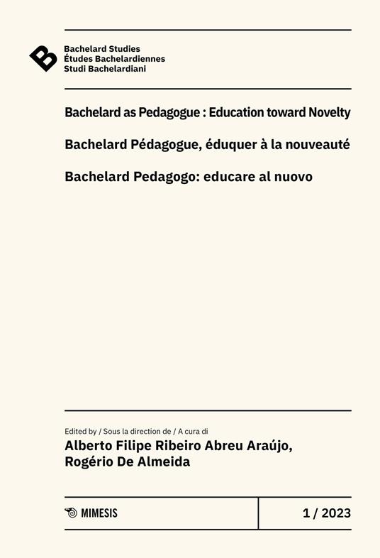 Bachelard Studies-Études Bachelardiennes-Studi Bachelardiani (2023). Ediz. multilingue. Vol. 1: Bachelard as pedagogue: education toward novelty-Bachelard pédagogue, éduquer à la nouveauté-Bachealard pedagogo: educare al nuovo - copertina