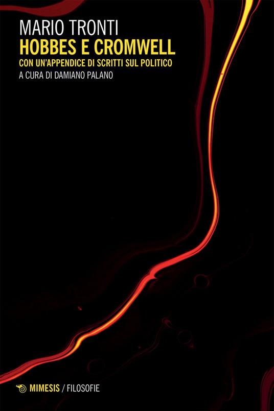 Hobbes e Cromwell. Con un appendice di scritti sul politico - Mario Tronti,Damiano Palano - ebook
