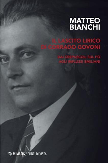 Il lascito lirico di Corrado Govoni. Dai crepuscoli sul Po agli influssi emiliani - Matteo Bianchi - ebook