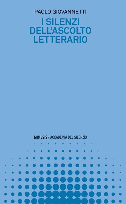 I silenzi dell'ascolto letterario - Paolo Giovannetti - copertina