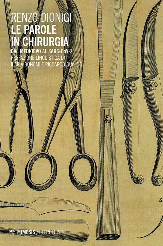 Le parole in chirurgia. Dal Medioevo al SARS-CoV-2 - Renzo Dionigi - copertina