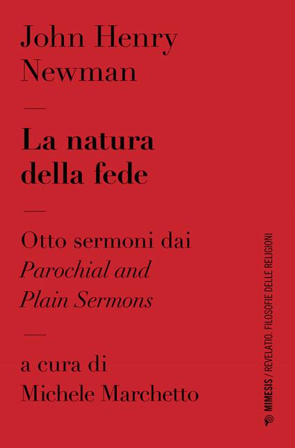 La natura della fede. Otto sermoni dai «Parochial and plain sermons - John Henry Newman - copertina