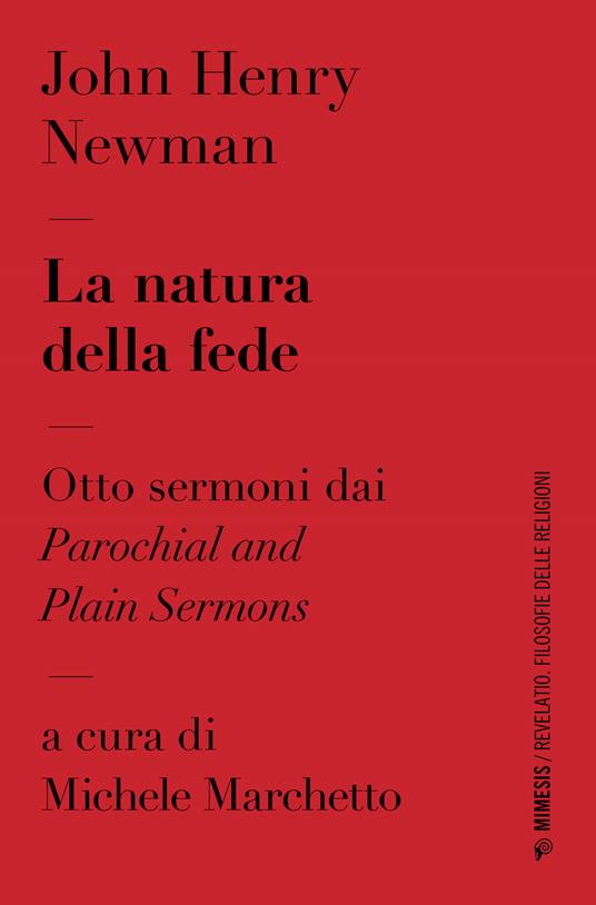 La natura della fede. Otto sermoni dai «Parochial and plain sermons - John Henry Newman - copertina