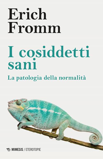 I cosiddetti sani. La patologia della normalità - Erich Fromm - copertina