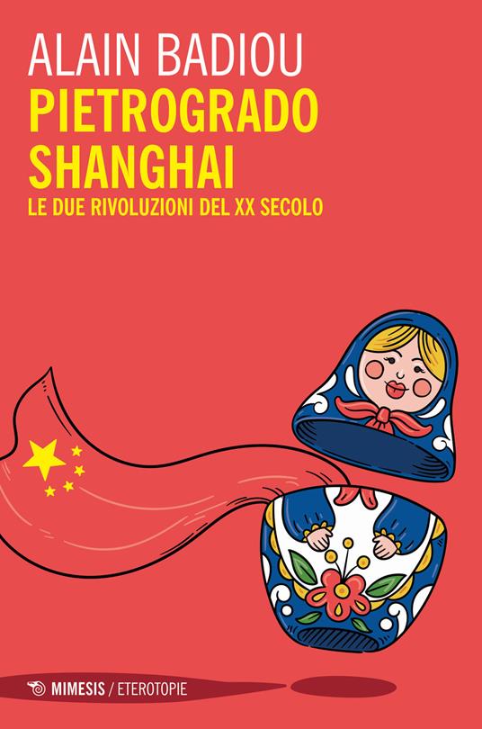 Pietrogrado, Shanghai. Le due rivoluzioni del XX secolo - Alain Badiou - copertina