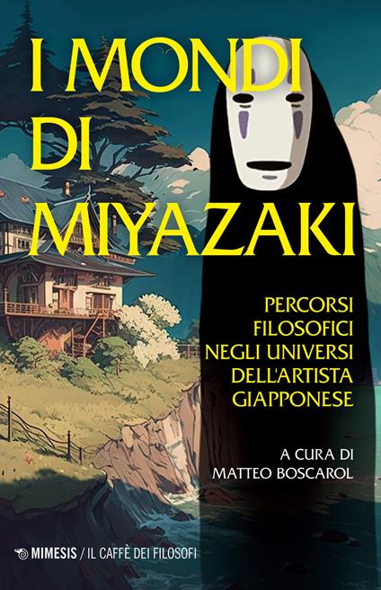 I mondi di Miyazaki. Percorsi filosofici negli universi dell'artista giapponese. Nuova ediz. - copertina