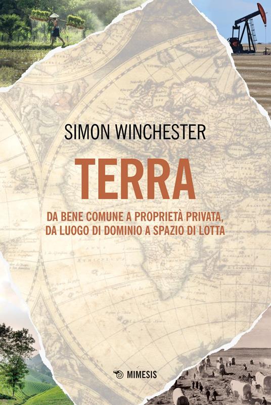 Terra. Da bene comune a proprietà privata, da luogo di dominio a spazio di lotta - Simon Winchester,Donatella Caristina - ebook