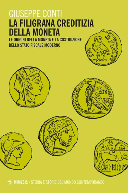 La filigrana creditizia della moneta. Le origini della moneta e la costruzione dello stato fiscale moderno - Giuseppe Conti - ebook