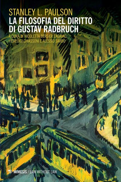 La filosofia del diritto di Gustav Radbruch - Stanley L. Paulson,Nicoletta Bersier Ladavac,Pierluigi Chiassoni,Alessio Sardo - ebook