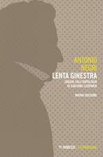 Lenta ginestra. Saggio sull'ontologia di Giacomo Leopardi. Nuova ediz.