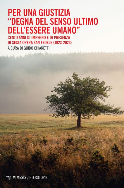 Per una giustizia «degna del senso ultimo dell'essere umano». Cento anni di impegno e di presenza di Sesta Opera San Fedele (1923-2023) - copertina