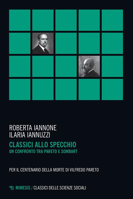Classici allo specchio. Un confronto tra Pareto e Sombart - Roberta Iannone,Ilaria Iannuzzi - copertina