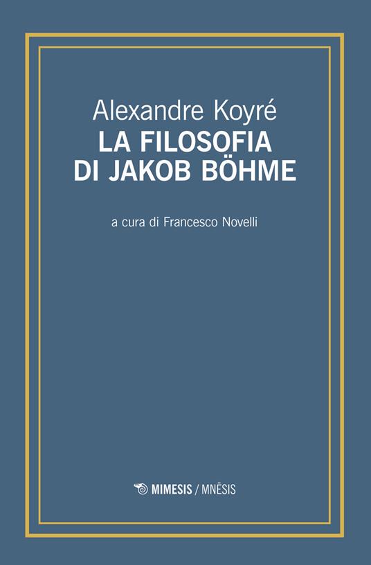 La filosofia di Jakob Böhme - Alexandre Koyré - copertina