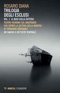 Libro Trilogia degli esclusi. Vol. 1: Il buio sulla zattera Rosario Diana