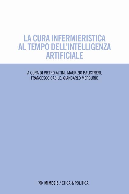 La cura infermieristica al tempo dell'intelligenza artificiale - copertina