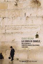 Lo Stato di Israele. Dalle origini al conflitto israelo-palestinese (1850-1948)