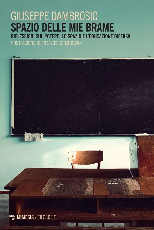 Spazio delle mie brame. Riflessioni sul potere, lo spazio e l'educazione diffusa - Giuseppe Dambrosio - ebook