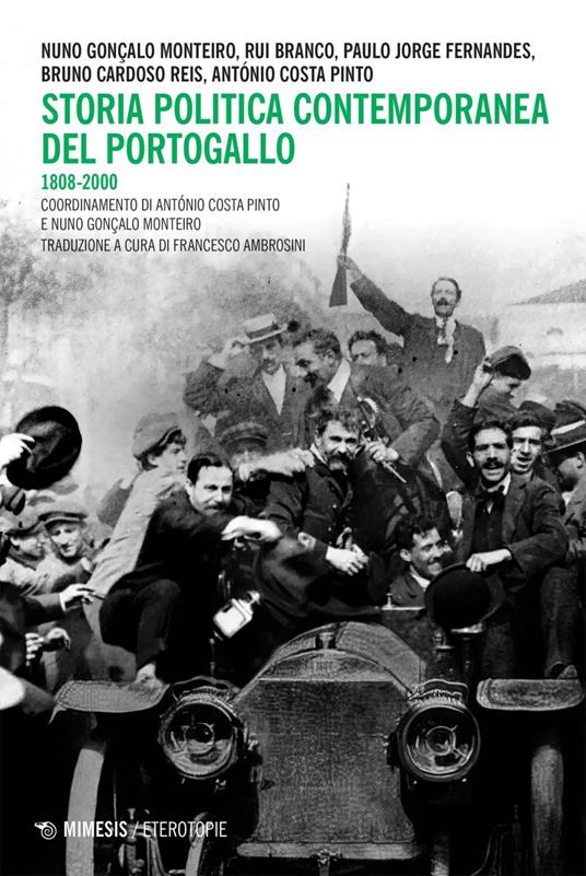 Storia politica contemporanea del Portogallo 1808-2000 - Rui Branco,Antonio Costa Pinto,Paulo Jorge Fernandes,Nuno Gonc?alo Monteiro - ebook