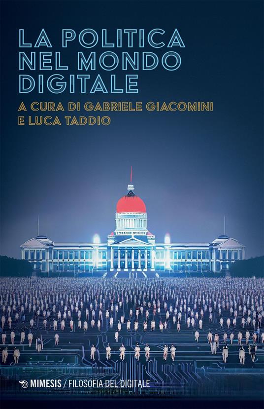 La politica nel mondo digitale - Gabriele Giacomini,Luca Taddio - ebook