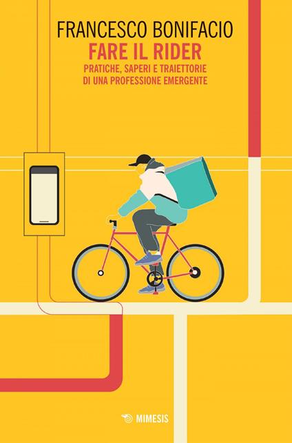 Fare il rider. Pratiche, saperi e traiettorie di una professione emergente - Francesco Bonifacio - ebook