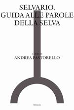 Selvario. Guida alle parole della selva