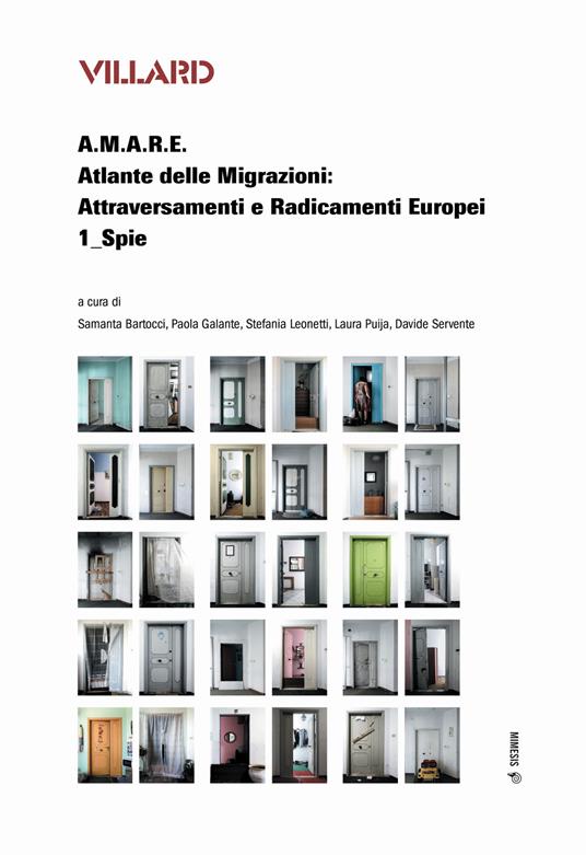 Villard. A.M.A.R.E. Atlante delle Migrazioni: Attraversamenti e Radicamenti Europei. Vol. 1: Spie - copertina