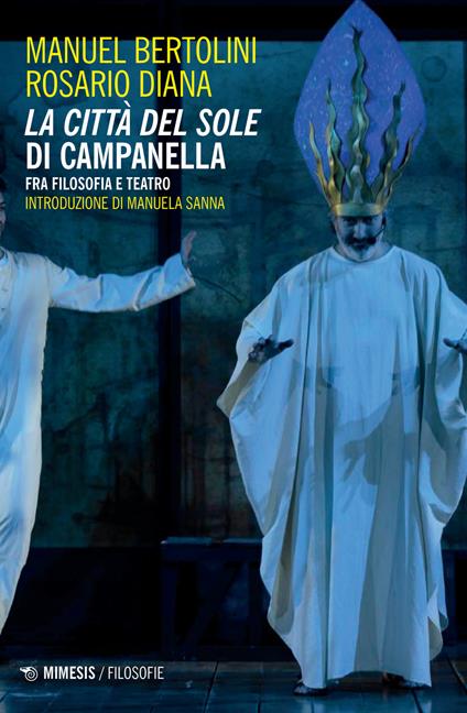 La città del sole di Campanella. Fra filosofia e teatro - Manuel Bertolini,Rosario Diana - copertina