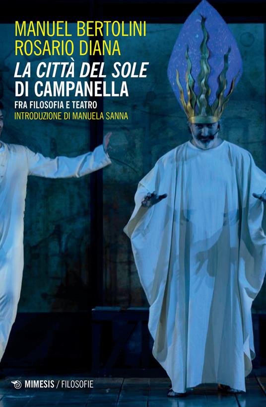 La città del sole di Campanella. Fra filosofia e teatro - Manuel Bertolini,Rosario Diana - copertina
