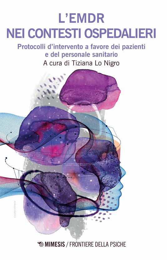 L'EMDR nei contesti ospedalieri. Protocolli d'intervento a favore dei pazienti e del personale sanitario - copertina