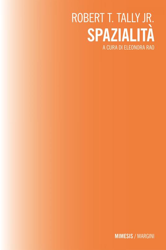 Spazialità - Robert T. Tally Jr.,Eleonora Rao - ebook