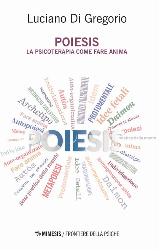 Poiesis. La psicoterapia come fare anima - Luciano Di Gregorio - copertina