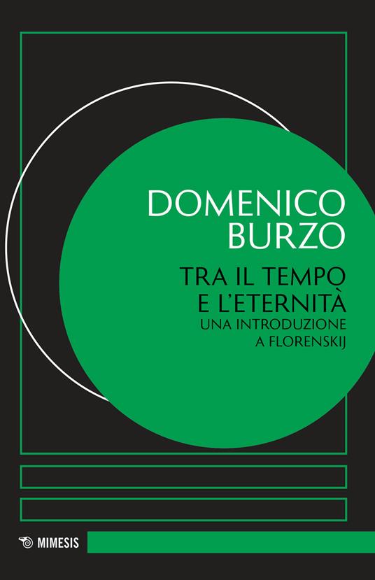 Tra il tempo e l'eternità. Una introduzione a Florenskij - Domenico Burzo - copertina