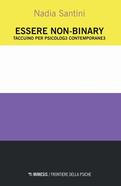 Essere non-binary. Taccuino per psicolog3 contemporane3 - Nadia Santini - copertina