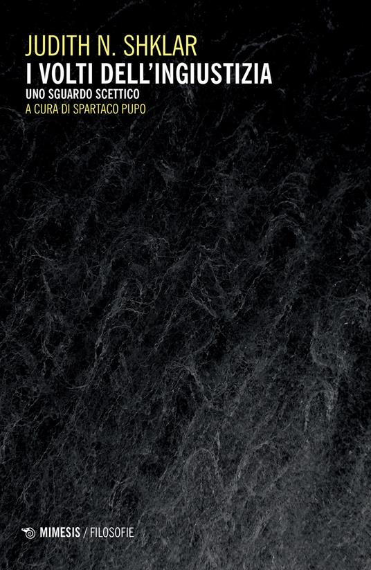 I volti dell'ingiustizia. Uno sguardo scettico - Judith N. Shklar - copertina