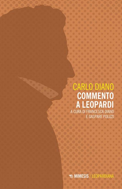 Commento a Leopardi - Carlo Diano,Francesca Diano,Gaspare Polizzi - ebook