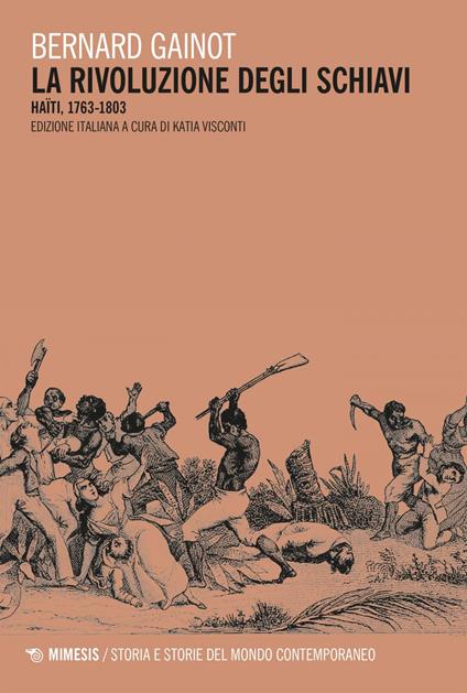 La rivoluzione degli schiavi. Haiti 1763-1803 - Bernard Gainot,Katia Visconti - ebook
