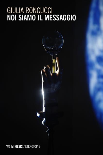 Noi siamo il messaggio - Giulia Roncucci - copertina