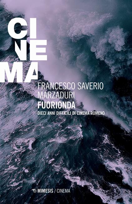 FuoriOnda. Dieci anni difficili di cinema romeno - Francesco S. Marzaduri - copertina